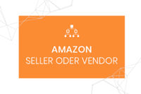 Amazon Seller vs Vendor - Newsbeitrag